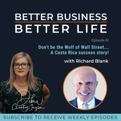 BETTER BUSINESS BETTER LIFE PODCAST GUEST RICHARD BLANK COSTA RICAS CALL CENTER