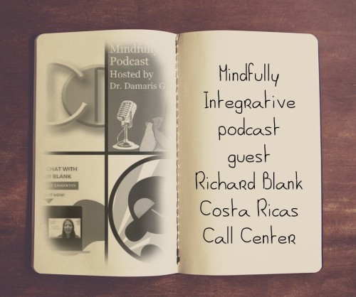 Mindfully-Integrative-podcast-business-guest-Richard-Blank-Costa-Ricas-Call-Center.jpg